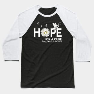 Hope For A Cure Butterfly Flower Lung cancer Baseball T-Shirt